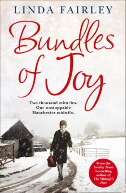 Bundles of Joy: Two Thousand Miracles. One Unstoppable Manchester Midwife by Fairley, Linda