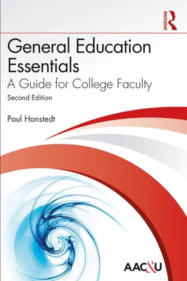 General Education Essentials: A Guide for College Faculty by Hanstedt, Paul
