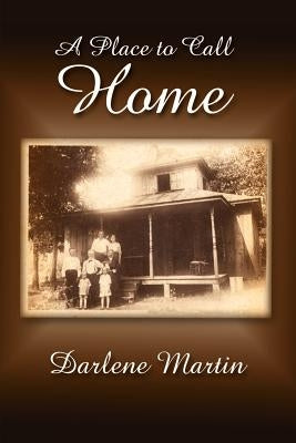 A Place to Call Home by Martin, Darlene