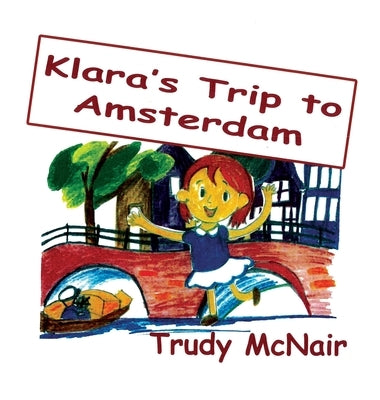 Klara's Trip to Amsterdam by McNair, Trudy