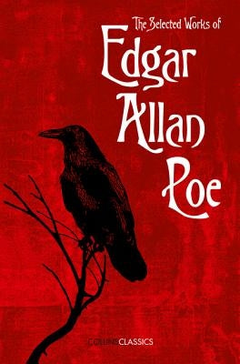 The Selected Works of Edgar Allan Poe by Poe, Edgar Allan