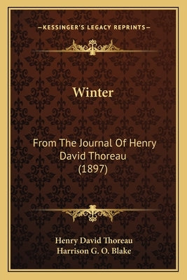 Winter: From The Journal Of Henry David Thoreau (1897) by Thoreau, Henry David