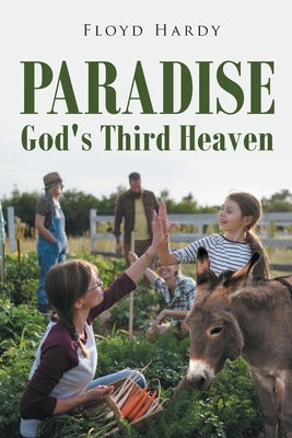 Paradise: God's Third Heaven by Hardy, Floyd