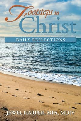 Footsteps to Christ: Daily Reflections by Harper, Jewel Mpa MDIV