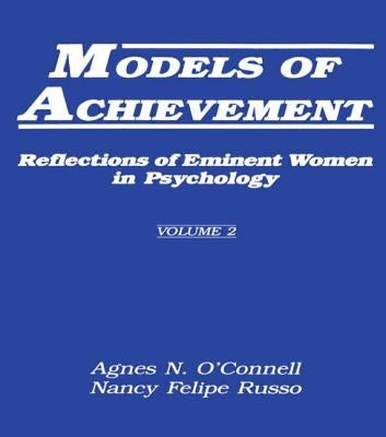 Models of Achievement: Reflections of Eminent Women in Psychology, Volume 2 by O'Connell, Agnes N.