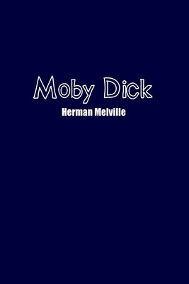 Moby Dick by Melville, Herman