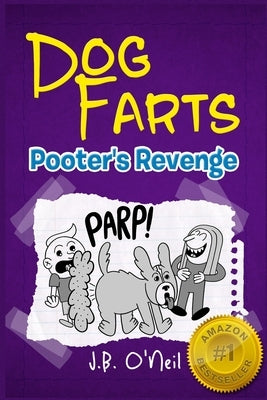 Dog Farts: Pooter's Revenge by O'Neil, J. B.