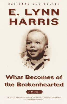 What Becomes of the Brokenhearted: A Memoir by Harris, E. Lynn