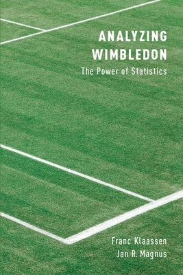 Analyzing Wimbledon: The Power of Statistics by Klaassen, Franc