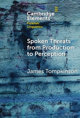 Spoken Threats from Production to Perception by Tompkinson, James