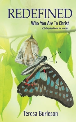 Redefined - Who You Are In Christ: a 31-day devotional for women by Burleson, Teresa