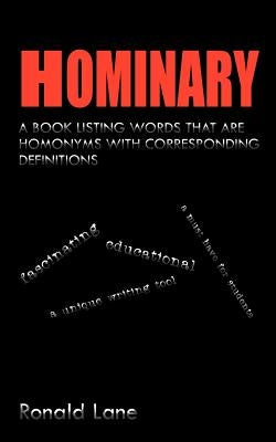 Hominary: A Book Listing Words That Are Homonyms and Corresponding Definitions by Lane, Ronald