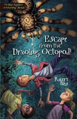 Escape from the Drooling Octopod! by West, Robert