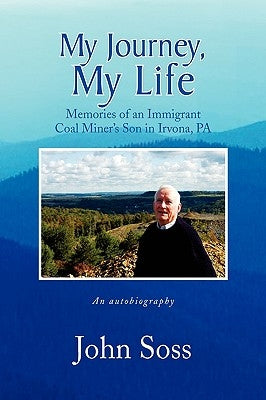 My Journey, My Life by Soss, John