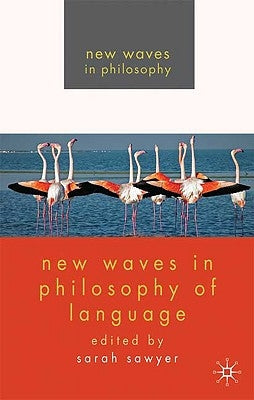 New Waves in Philosophy of Language by Sawyer, S.