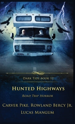 Hunted Highways: Road Trip Horror by Bercy, Rowland