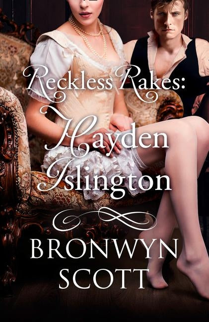 Reckless Rakes: Hayden Islington by Scott, Bronwyn