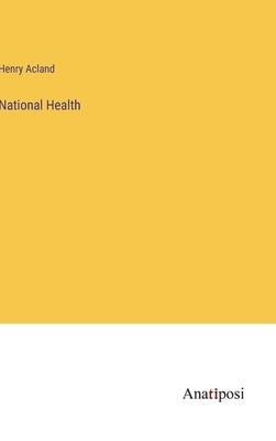 National Health by Acland, Henry