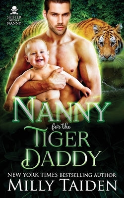 Nanny for the Tiger Daddy by Taiden, Milly