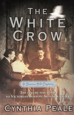 The White Crow: A Beacon Hill Mystery by Peale, Cynthia