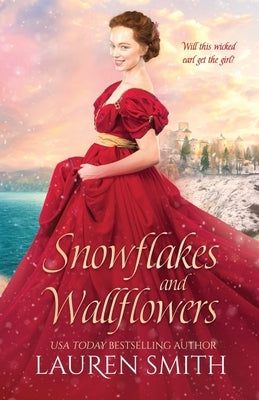 Snowflakes and Wallflowers by Smith, Lauren