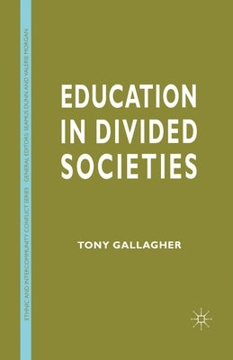 Education in Divided Societies by Gallagher, T.