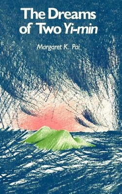 The Dreams of Two Yi-Min by Pai, Margaret K.
