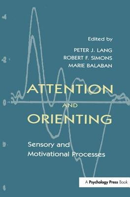 Attention and Orienting: Sensory and Motivational Processes by Lang, Peter J.
