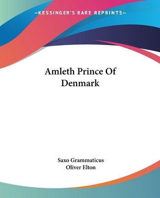 Amleth Prince Of Denmark by Grammaticus, Saxo