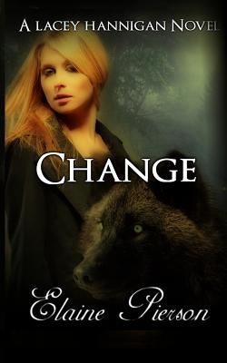 Change: A Lacey Hannigan Novel by Pierson, Elaine