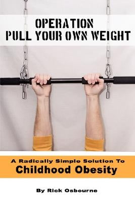 Operation Pull Your Own Weight by Osbourne, Rick