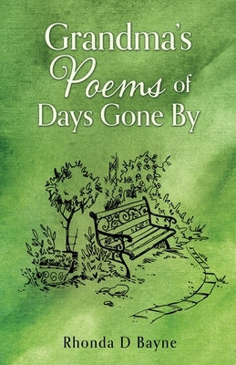 Grandma's Poems of Days Gone By by Bayne, Rhonda D.