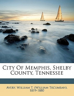City of Memphis, Shelby County, Tennessee by Avery, William T. (William Tecumsah) 18