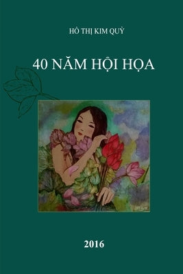 40 Nam Hoi Hoa by Ho, Kim Quy