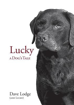 Lucky: A Dog's Tale by Lodge, Dave