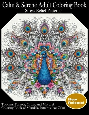 Calm & Serene Adult Coloring Book: Stress Relief Patterns by Fogbottom, Cornelius
