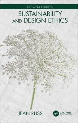Sustainability and Design Ethics, Second Edition by Russ, Jean