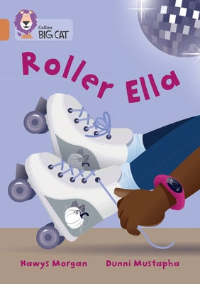 Roller Ella: Band 12/Copper by Morgan, Hawys