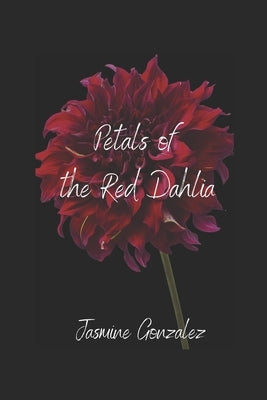 Petals of The Red Dahlia by Gonzalez, Jasmine