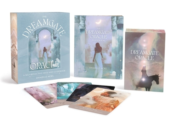 The Dreamgate Oracle: A Self-Reflective Deck and Guidebook by Noel, Danielle