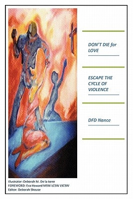 Don't Die for Love: Escape the Cycle of Violence by Nance, D. F. D.