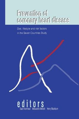 Prevention of Coronary Heart Disease: Diet, Lifestyle and Risk Factors in the Seven Countries Study by Kromhout, Daan