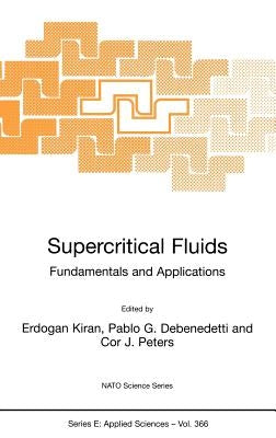 Supercritical Fluids: Fundamentals and Applications by Kiran, E.