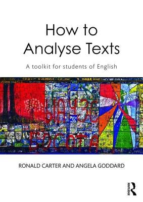 How to Analyse Texts: A toolkit for students of English by Carter, Ronald