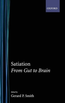 Satiation: From Gut to Brain by Smith, Gerard
