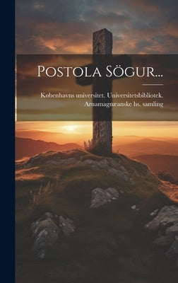Postola Sögur... by KÃ¸benhavns Universitet Universitetsbib