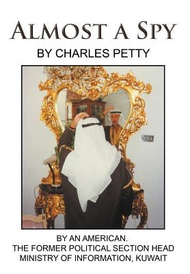 Almost a Spy by Petty, Charles