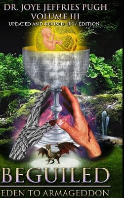 Beguiled: Eden to Armageddon Volume 3 by Jeffries Pugh, Joye
