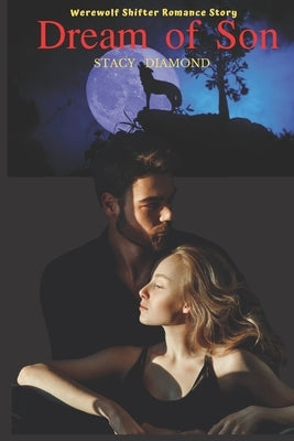 Dreams of Son: Werewolf Shifter Romance Book Collection by Diamond, Stacy