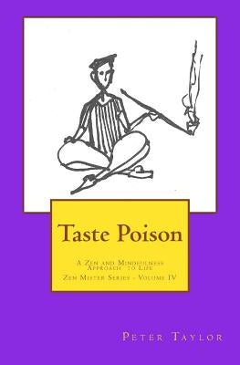 Taste Poison: A Zen and Mindfulness Approach to Life by Nie, Rebecca